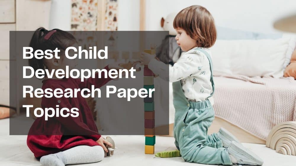 child development research paper topics